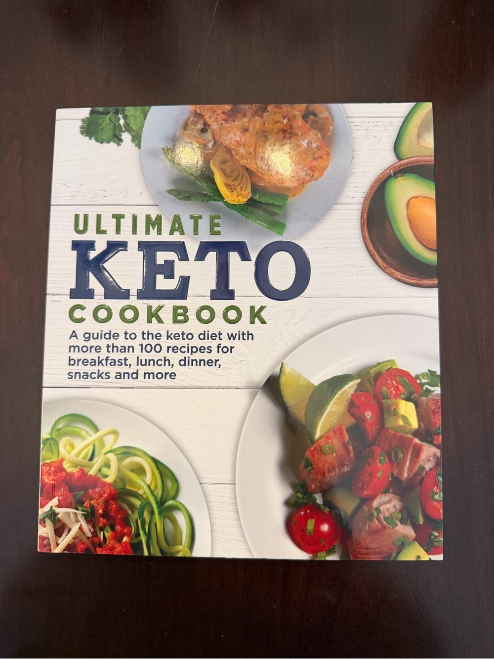 Ultimate Keto Cookbook -More that 100 recipes for breakfast, lunch & dinner.